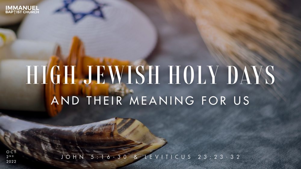 High Jewish Holy Days and their meaning for us - Lev. 23:23-32, John 5:16-30 Image