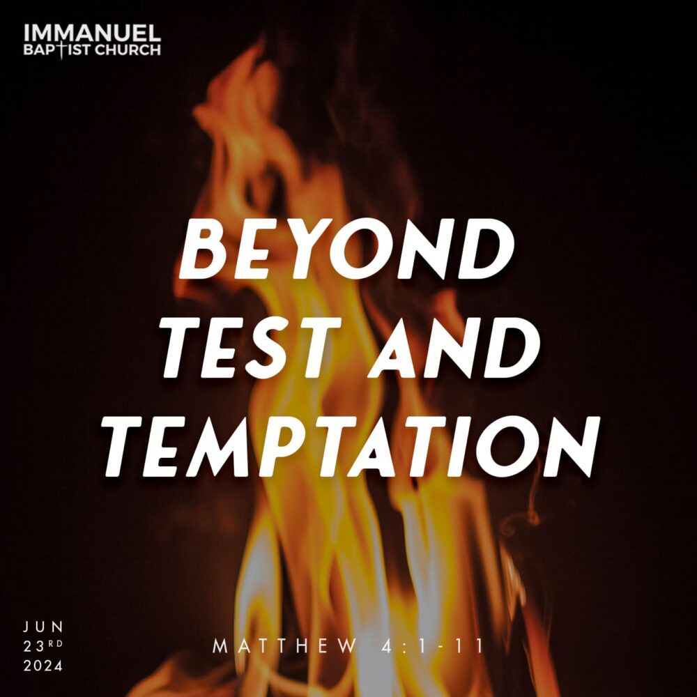 Beyond Test and Temptation (Matthew 4:1-11)