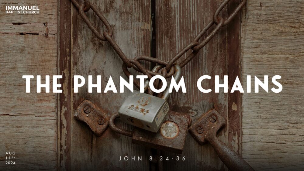 The Phantom Chains (John 8:34-36) Image