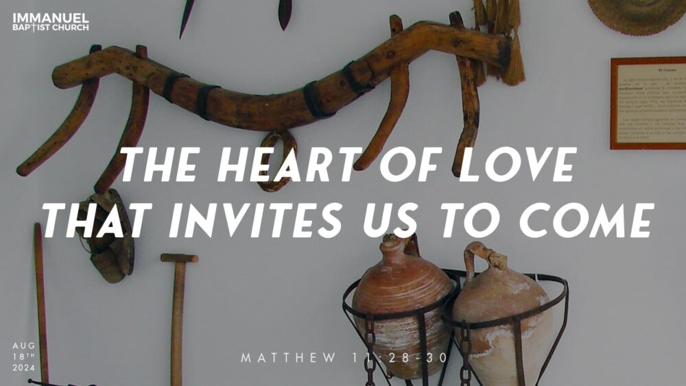 The Heart of Love that Invites us to Come (Matthew 11:28-30) Image