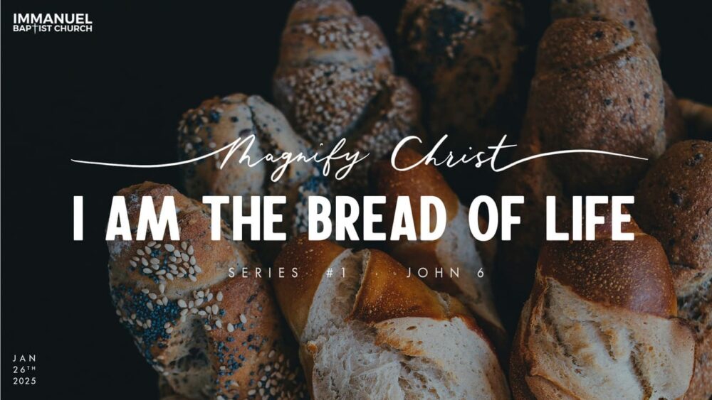 Magnify Christ (#1  I Am the Bread of Life) John 6 Image