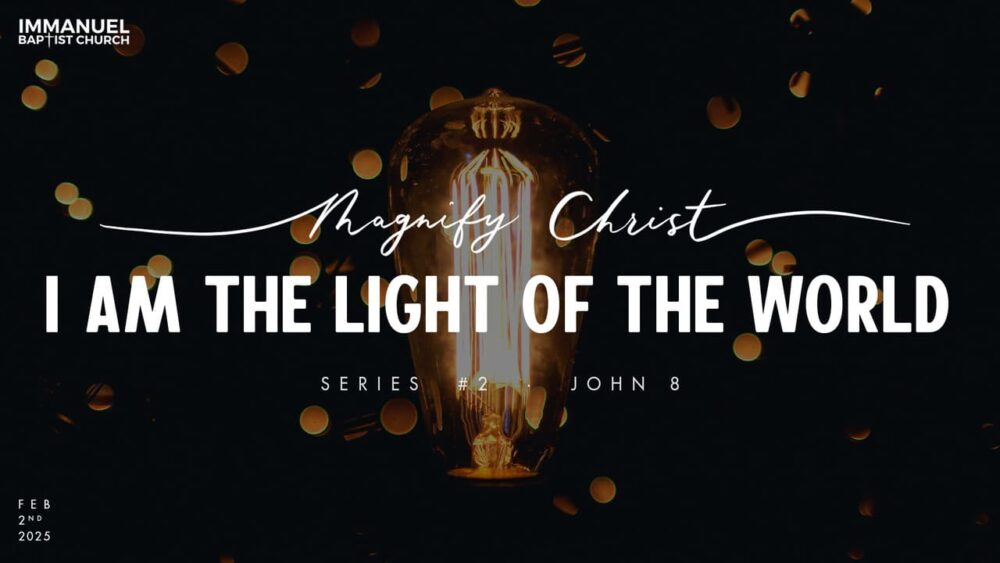 Magnify Christ (#2  I Am the Light of the World) John 8 - Dr. Mark John Bennett Image