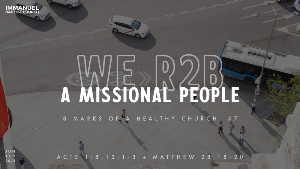 We R2B a Missional People (8 Marks of a Healthy Church #7) Acts 1:8, 13:1-3 Matthew 28:18-20 Image