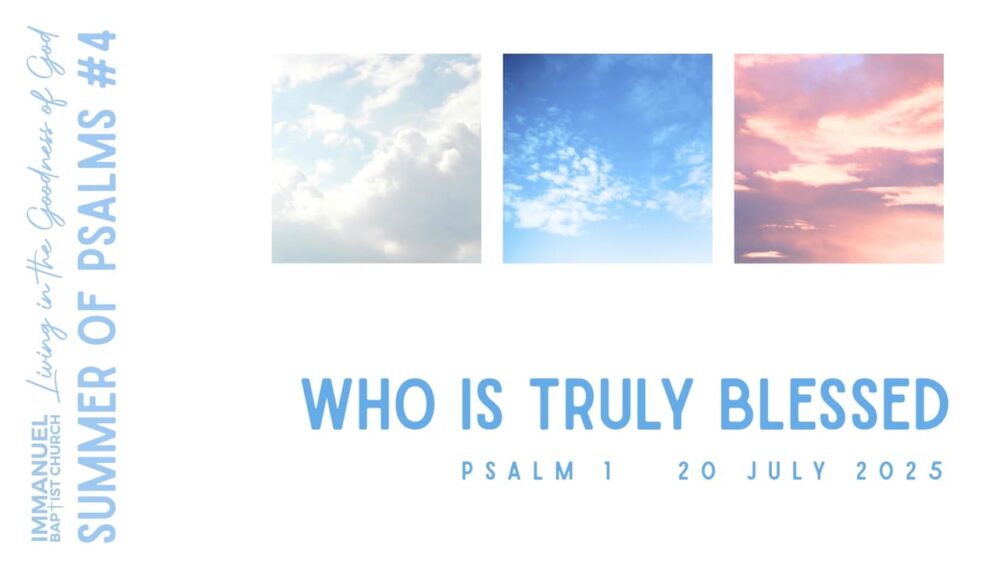Who Is Truly Blessed (Living in the Goodness of God: Summer of Psalms #4) Psalm 1  Image