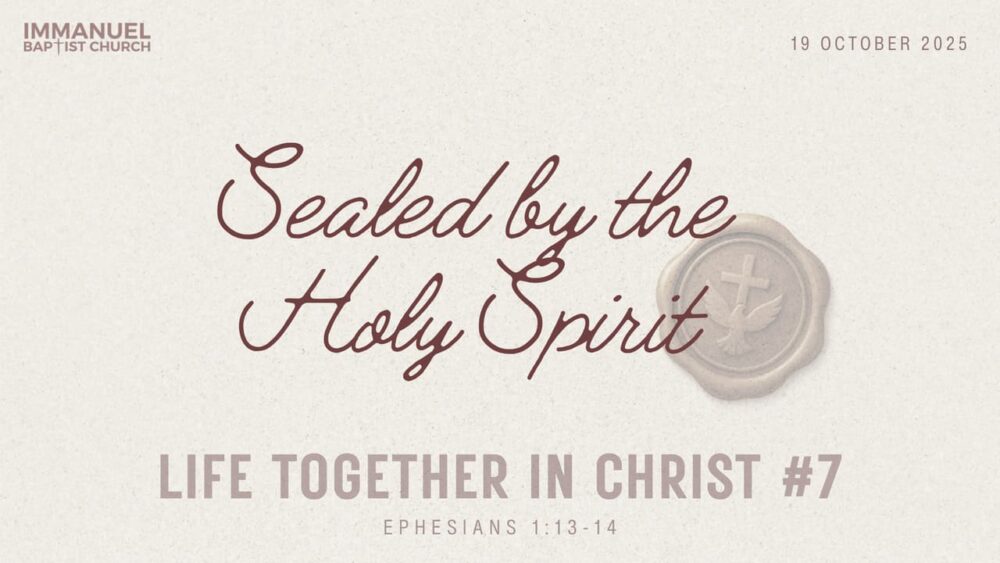 Sealed by the Holy Spirit (Life Together in Christ #7) Ephesians 1:13-14 Image
