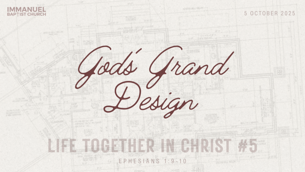 God's Grand Design (Life Together in Christ #5) Ephesians 1:9-10 Image