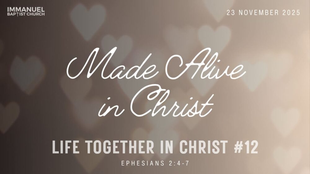 Made Alive in Christ (Life Together in Christ #12) Ephesians 2:4-7 - Dr. Mark John Bennett Image
