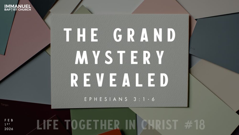 The Grand Mystery Revealed (Life Together in Christ #18) Ephesians 3:1-6 Image