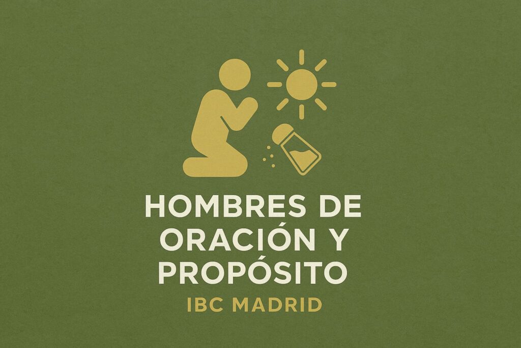 Grupo de oración de varones de IBC Madrid en español