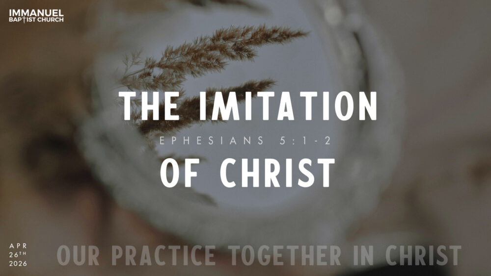 The Imitation of Christ (Our Practice Together in Christ) Ephesians 5:1-2 Image