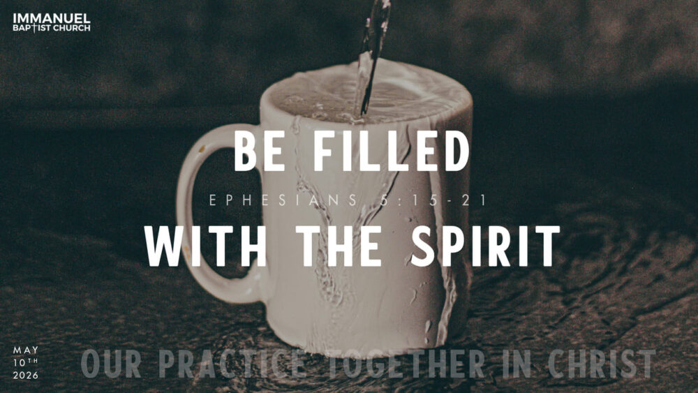 Be Filled with the Spirit (Our Practice Together in Christ) Ephesians 5:15-21 Image