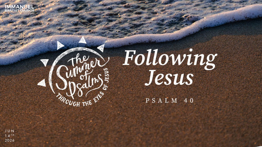 Following Jesus (The Summer of Psalms, through the Eyes of Jesus) Psalm 40 Image