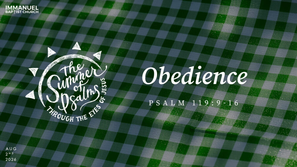Obedience (The Summer of Psalms, through the Eyes of Jesus) Psalm 119:9-16 Image